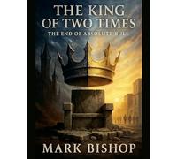 The King of Two Times: The End of Absolute Rule