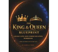 The King & Queen Blueprint: A 30-Day Love & Communication Workbook: Strengthen Communication, Deepen Connection & Build a Lasting Relationship