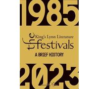 The King’s Lynn Literary Festivals: A Brief History