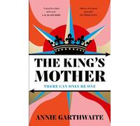 The King's Mother: Four mothers fight for their sons as the Wars of the Roses rage