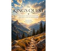 The King’s Quest: Know the King. Become Like the King. Live for the King.
