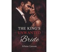 THE KING’S UNWANTED BRIDE: A Dark Marriage Romance of Power, Secrets, and Dangerous Desire