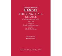 The King Shall Rejoice, HWV 260: Vocal score: 3 (Coronation Anthem)