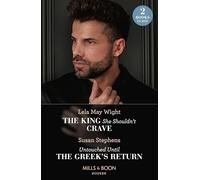 The King She Shouldn't Crave / Untouched Until The Greek's Return: The King She Shouldn't Crave / Untouched Until the Greek's Return