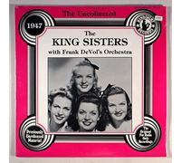 The King Sisters - The Uncollected The King Sisters With Frank DeVol's Orchestra 1947
