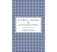 The King, the Dog & the Golden Bowl: A Comprehensive Guide to Using a Solution Deck for Success (Teaching-Stories in Focus)