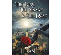The King, the Snake, and the Rose (The Gift)