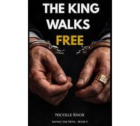 The King Walks Free: A Dark Mafia World Romance (Saving the Devil Series - Book 5)