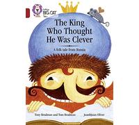 The King Who Thought He Was Clever: A Folk Tale from Russia: Band 14/Ruby (Collins Big Cat)