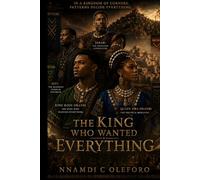 The King Who Wanted Everything (The Okanbia Trilogy)