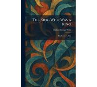 The King Who Was a King: The Book of a Film
