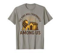 The King Will Tabernacle Among Us Sukkot Design T-Shirt