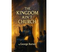 The Kingdom Ain’t Church