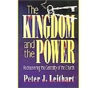 The Kingdom and the Power, Rediscovering the Centrality of the Church