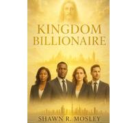 THE KINGDOM BILLIONAIRE: God's wealth vs Satan's wealth
