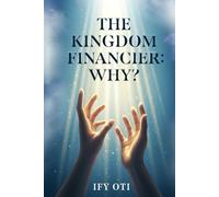 The Kingdom Financier: Why?