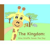 The Kingdom: Gina Giraffe Saves the Day