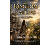 The Kingdom Is Calling: A Story About Waking Up, Building With God, and Refusing to Run in Circles