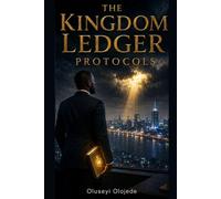 THE KINGDOM LEDGER PROTOCOLS