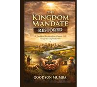 THE KINGDOM MANDATE RESTORED: A Theological Reconstruction of Genesis 1:28 Through the Kingdom Parables