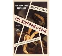 The Kingdom of Cain : Finding God in the Literature of Darkness