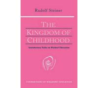 The Kingdom of Childhood (Foundations of Waldorf Education) by Rudolf Steiner (1995-11-27)