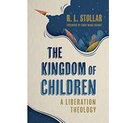 The Kingdom of Children: A Liberation Theology
