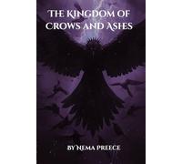 The Kingdom of Crows and Ashes (Crowash Legacies)