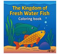 The Kingdom of Fresh Water Fish: A Relaxing Freshwater Fish Coloring Book for Adults & Kids: Big, Bold & Easy Designs Featuring Real Aquatic Species, Rivers, Lakes & Wildlife Scenes