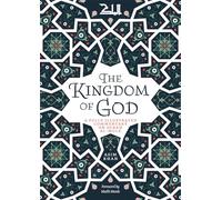 The Kingdom of God: A Fully Illustrated Commentary on Surah Al Mulk