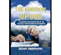 The Kingdom of God: Citizenship and Immigration of the Heavenly Righteousness Government. A Case Study