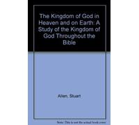 The Kingdom of God in Heaven and on Earth