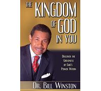 The Kingdom of God in You: Discover the Greatness of God's Power Within