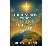 The Kingdom of God is Above Culture and Country