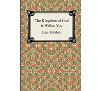 The Kingdom of God Is Within You, Tolstoy, Nikolayevich 9781420924879 New<-