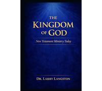 The Kingdom of God: New Testament Ministry Today