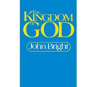 The Kingdom of God: The Biblical Concept and Its Meaning for the Church (Series a)