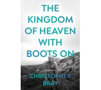 The Kingdom of Heaven with Boots On : A Camino Tale