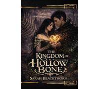 The Kingdom of Hollow Bone: A Dark Romantasy (Book 1 of 2)