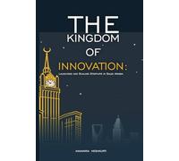 The Kingdom of Innovation: Launching and Scaling Startups in Saudi Arabia