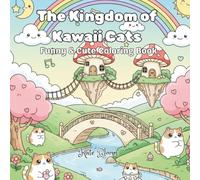 The Kingdom of Kawaii Cats: Funny & Cute Coloring Book