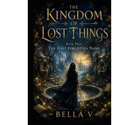 The Kingdom of Lost Things: The First Forgotten Name