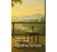 The Kingdom of Peace: Living as Christ’s Ambassadors