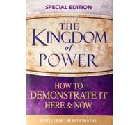 The Kingdom of Power: How to Demonstrate it Here & Now