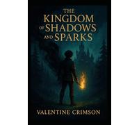 The Kingdom of Shadows and Sparks