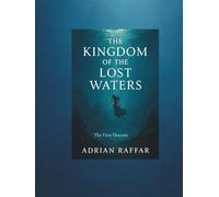 The Kingdom of the Lost Waters: The First Descent