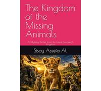 The Kingdom of the Missing Animals: A Mystery Thriller from the Great Savannah Kingdom
