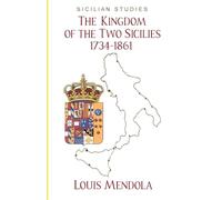 The Kingdom of the Two Sicilies 1734-1861