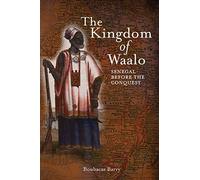 The Kingdom of Waalo: Senegal Before the Conquest