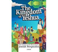 The Kingdom of Yeshua: Christ's Timeless Wisdom to Revive Your Spiritual Life: 6 (Jewish Perspective)